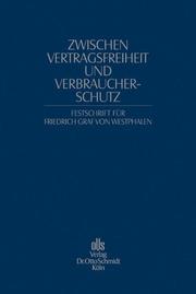 Zwischen Vertragsfreiheit und Verbraucherschutz. Festschrift für Friedrich Graf