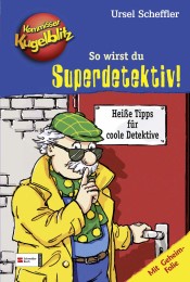 Kommissar Kugelblitz - So wirst du Superdetektiv! - Cover