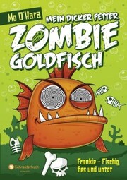 Mein dicker fetter Zombie-Goldfisch, Band 01 - Cover