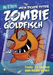 Mein dicker fetter Zombie-Goldfisch 6
