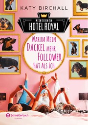 Mein Leben im Hotel Royal - Warum mein Dackel mehr Follower hat als ich - Cover