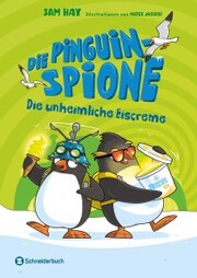 Die Pinguin-Spione - Die unheimliche Eiscreme - Cover