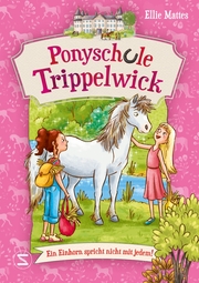 Ponyschule Trippelwick - Ein Einhorn spricht nicht mit jedem - Cover