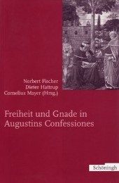 Freiheit und Gnade in Augustins Confessiones