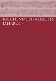 Kirchenmusikalisches Jahrbuch - 102. Jahrgang 2018