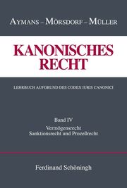 Kanonisches Recht 4 - Lehrbuch aufgrund des Codex Iuris Canonici