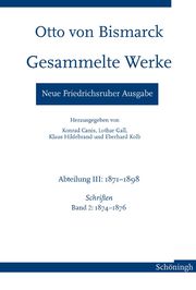 Otto von Bismarck - Gesammelte Werke. Neue Friedrichsruher Ausgabe