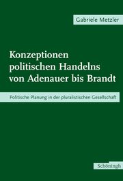 Konzeptionen politischen Handelns von Adenauer bis Brandt - Cover