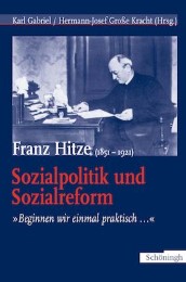 Franz Hitze (1851-1921) - Sozialpolitik und Sozialreform