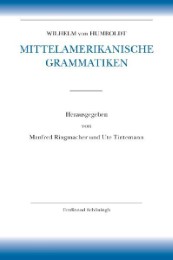 Amerikanische Sprache / Wilhelm von Humboldt - Mittelamerikanische Grammatiken
