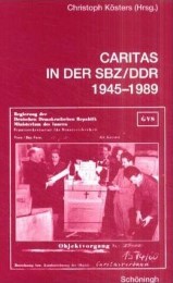Caritas in der SBZ/DDR 1945-1989
