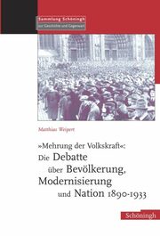 'Mehrung der Volkskraft': Die Debatte über Bevölkerung, Modernisierung und Nation 1890-1933 - Cover
