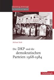 Die DKP und die demokratischen Parteien 1968-1984 - Cover