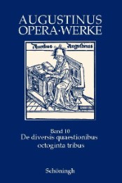 Augustinus Opera /Werke / De diversis quaestionibus octoginta tribus