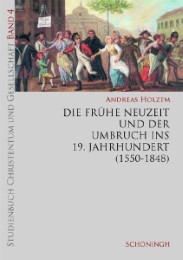 Die Frühe Neuzeit und der Umbruch ins 19. Jahrhundert (1550-1848)