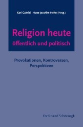 Religion heute - öffentlich und politisch