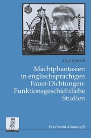 Machtphantasien in englischsprachigen Faust-Dichtungen: Funktionsgeschichtliche Studien - Cover