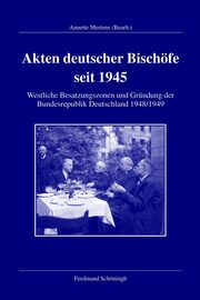 Akten deutscher Bischöfe seit 1945: Westliche Besatzungszonen und Gründung der Bundesrepublik Deutschland 1948/1949