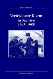 Vertriebener Klerus in Sachsen 1945-1955