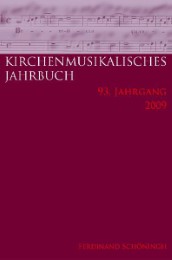 Kirchenmusikalisches Jahrbuch 93. Jahrgang 2009