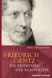 Friedrich Gentz oder Die Erfindung der Realpolitik - Cover