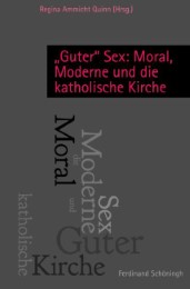 'Guter' Sex: Moral, Moderne und die katholische Kirche