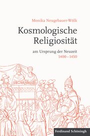 Kosmologische Religiosität am Ursprung der Neuzeit 1400-1450