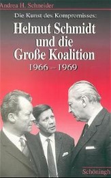 Die Kunst des Kompromisses: Helmut Schmidt und die Große Koalition 1966-1969