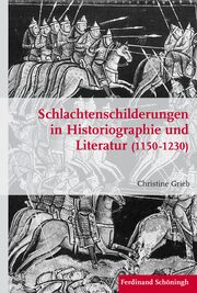 Schlachtenschilderungen in Historiographie und Literatur (1150-1230)