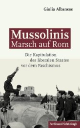 Mussolinis Marsch auf Rom.