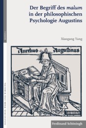 Der Begriff des malum in der philosophischen Psychologie Augustins