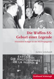 Die Waffen-SS: Geburt einer Legende.