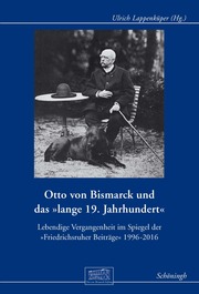 Otto von Bismarck und das 'lange 19. Jahrhundert'