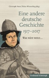 Eine andere deutsche Geschichte 1517-2017