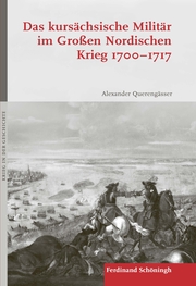 Das kursächsische Militär im Großen Nordischen Krieg 1700-1717 - Cover