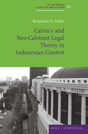 Calvins and Neo-Calvinist Legal Theory in Indonesian Context - Cover