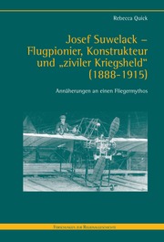 Josef Suwelack - Flugpionier, Konstrukteur und 'ziviler Kriegsheld' (1888-1915)