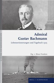 Admiral Gustav Bachmann: Lebenserinnerungen und Tagebuch 1915 - Cover