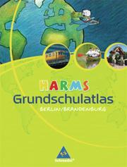 HARMS Grundschulatlas - Aktuelle Ausgabe für Berliner und Brandenburger Grundschulen