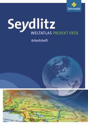 Seydlitz Weltatlas Projekt Erde - Zusatzmaterialien - Ausgabe 2010