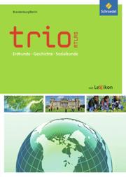 Trio Atlas für Erdkunde, Geschichte und Politik - Aktuelle Ausgabe Brandenburg/Berlin - Cover