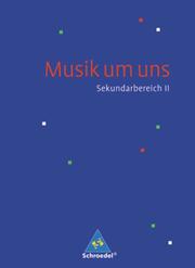 Musik um uns SII - 4. Auflage 2008
