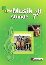 Die Musikstunde - Neubearbeitung. Allgemeine Ausgabe