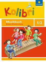 Kolibri - Das Musikbuch für Grundschulen Baden-Württemberg - Ausgabe 2016 - Cover