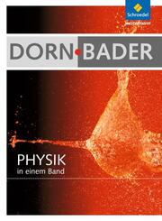 Dorn/Bader Physik in einem Band SI + SII - Allgemeine Ausgabe 2012