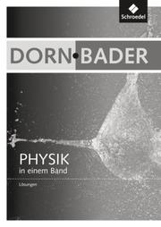 Dorn/Bader Physik in einem Band SI + SII - Allgemeine Ausgabe 2012