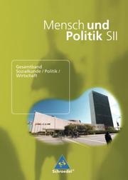 Mensch und Politik SII - Ausgabe 2007 für Niedersachsen, Rheinland-Pfalz und das Saarland