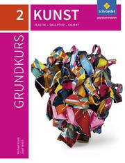 Grundkurs Kunst - Ausgabe 2016 für die Sekundarstufe II - Cover