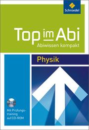 Top im Abi: Physik, Mit Wissen und Training, mit CD-ROM - Cover