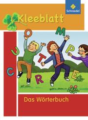Kleeblatt - Das Wörterbuch für Grundschulkinder, Ausgabe 2010